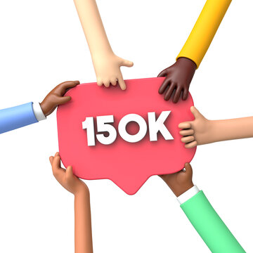 Hands holding a 150k social media followers banner label. 3D Rendering