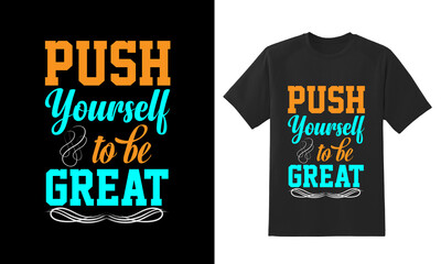 Push yourself to be great