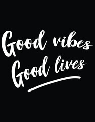 Fototapeta na wymiar Good vibes good lives t-shirt design