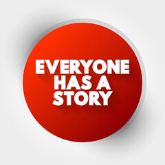 Everyone Has A Story text, concept background