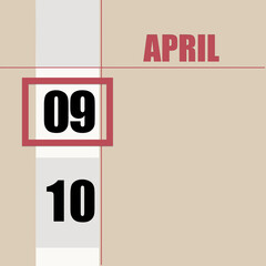 April 9. 9th day of month, calendar date. Beige background with white stripe and red square, with changing dates. Concept of day of year, time planner, spring month.