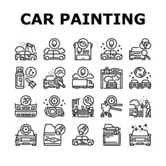 Car Painting Service Collection Icons Set Vector. Car Painting And Fixing, Plastic Bumper Repair And Paint, Headlight Restoration And Clear Coating Black Contour Illustrations