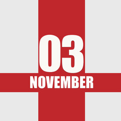 november 3. 3th day of month, calendar date.White numbers and text on red intersecting stripes. Concept of day of year, time planner, autumn month.