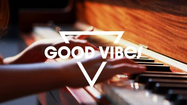 Animation of good vibes text over child playing the piano