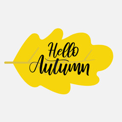 Hello autumn on leaf vector illustration, autumn lettering in isolated background for greeting card, banner, poster, label and post card