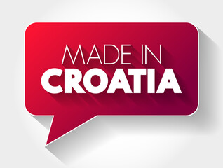 Made in Croatia text message bubble, concept background