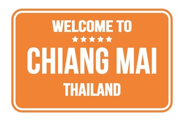 WELCOME TO CHIANG MAI - THAILAND, words written on orange street sign stamp