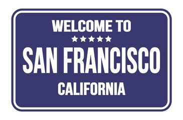 WELCOME TO SAN FRANCISCO - CALIFORNIA, words written on blue street sign stamp