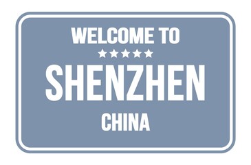 Obraz na płótnie Canvas WELCOME TO SHENZHEN - CHINA, words written on gray street sign stamp