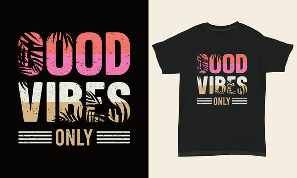 Summer T-shirt Design " Good vibes only "