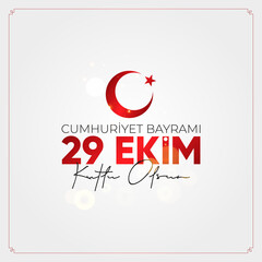 29 Ekim Cumhuriyet Bayram Kutlu Olsun. October 29 Turkey Republic Day.