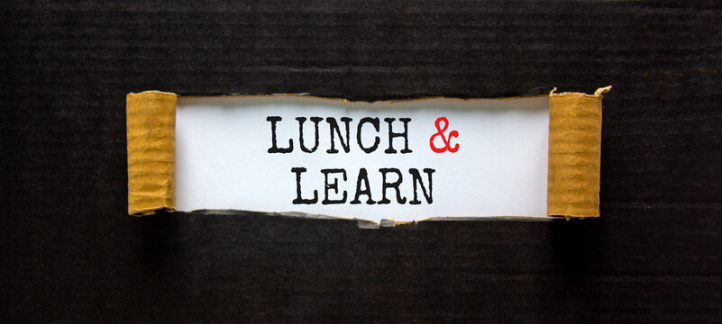 Lunch And Learn Symbol. Words 'Lunch And Learn' Appearing Behind Torn Black Paper. Beautiful Black Background. Business, Educational And Lunch And Learn Concept, Copy Space.