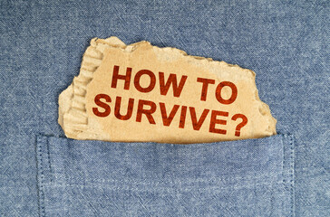 A piece of paper sticks out of his shirt pocket with the inscription - HOW TO SURVIVE
