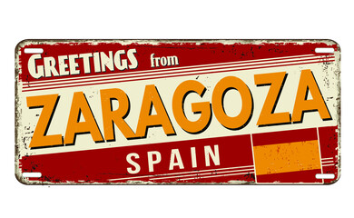 Greetings from Zaragoza vintage rusty metal plate on a white background, vector illustration