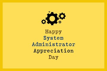 Happy System Administrator Appreciation Day text. Industrial icon 
