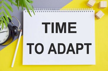 Time to Adapt word concept written in Notebook