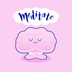 Meditate. Happy Brain Meditate on Light Background. Modern Flat Vector Illustration. Lettering Composition. Social Media Template. 