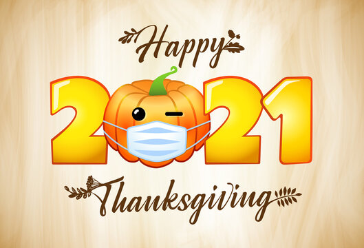 2021 Happy Thanksgiving calligraphy lettering with pumpkin emoji in medical mask. Seasonal decorative vector banner with bright orange pumpkin with handwriting text and leaves