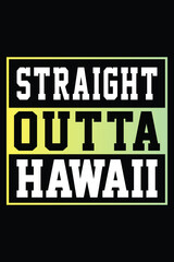 Straight Outta Hawaii T-shirt Design