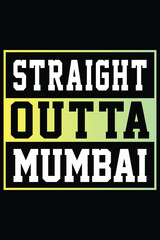 Fototapeta premium Straight Outta Mumbai T-shirt Design
