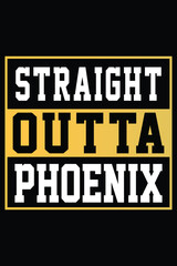 Straight Outta Phoenix T-shirt Design