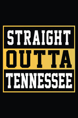 Straight Outta Tennessee T-shirt Design