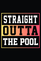 Straight Outta The pool T-shirt Design