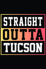 Naklejka na ściany i meble Straight Outta Tucson T-shirt Design