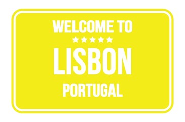 WELCOME TO LISBON - PORTUGAL, words written on yellow street sign stamp