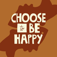 Choose to be happy hand drawn lettering. Abstract two fishes background. Vector illustration for lifestyle poster. Life coaching phrase for a personal growth, authentic person.