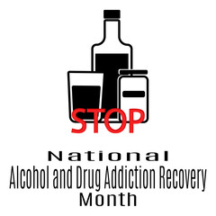 National Alcohol and Drug Addiction Recovery Month, idea for a thematic poster with a silhouette of alcohol and pills and a stop sign