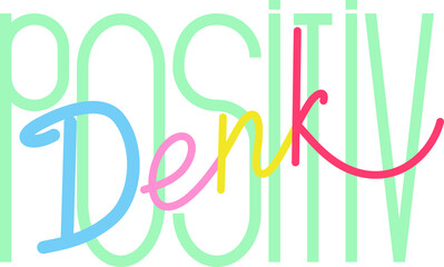 "Denk positiv" hand drawn vector lettering in German, in English means "Think positive". Colorful hand lettering isolated on white. Positive lifestyle concept. Vector art 