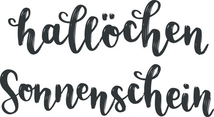 "Hallöchen Sonnenschein" hand drawn vector lettering in German, in English means "Hello sunshine". Hand lettering isolated on white. Modern calligraphy vector art 