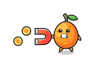 the character of kumquat hold a magnet to catch the gold coins