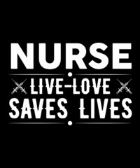 Fototapeta na wymiar Nurse live love saves lives tshirt design