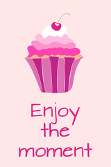 Enjoy the moment.  Poster with cupcake