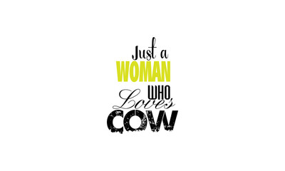 just a woman who loves cow