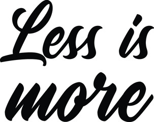 Vector illustration of the Less is more sign