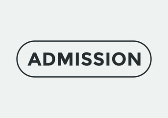 admission text button. web button. sign icon label