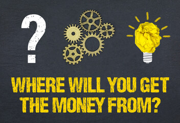 Obraz premium where will you get the money from?