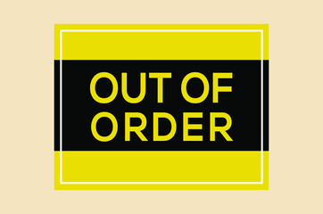 Out Of Order Sign - Yellow and Black