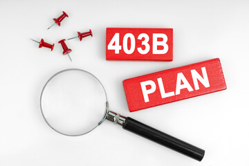 On a white background, a magnifying glass and red plates with the inscription - 403B PLAN