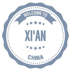 WELCOME TO XI'AN - CHINA, words written on gray stamp