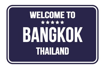 Obraz na płótnie Canvas WELCOME TO BANGKOK - THAILAND, words written on blue street sign stamp