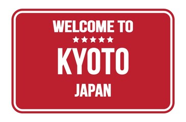 WELCOME TO KYOTO - JAPAN, words written on red street sign stamp