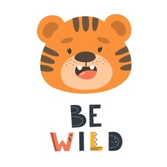 Baby card or poster with cute tiger cub and slogan Be wild. Children's hand-drawn illustration. Perfect for kids room decoration, clothes, prints, postcards.