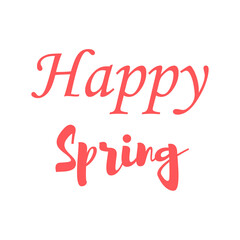 Happy spring. Cute hand drawn lettering. illustration.