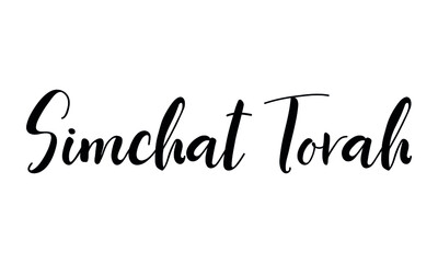 Simchat Torah. Jewish holiday. Lettering. Vector element for flyers, banner and posters. Modern calligraphy