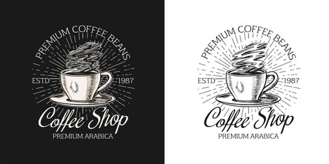 Coffee shop logo and emblem. Cup of drink. Latte or cappuccino or espresso. Vintage retro badge. Hand Drawn engraved sketch. Templates for t-shirts, typography or signboards.