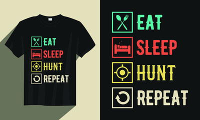 Eat sleep hunting repeat hunting t-shirt design, Hunting t-shirt design, Vintage hunting t-shirt design vector, Typography hunting t-shirt design
